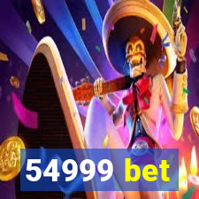 54999 bet